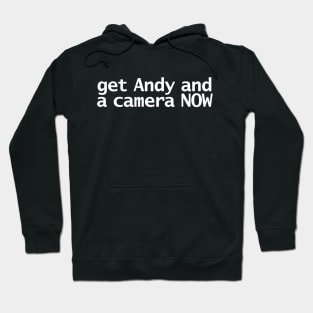 Get Andy and a Camera NOW Funny Typography Hoodie